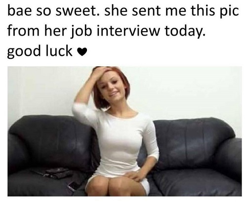 she sent me this pic from her job interview today 